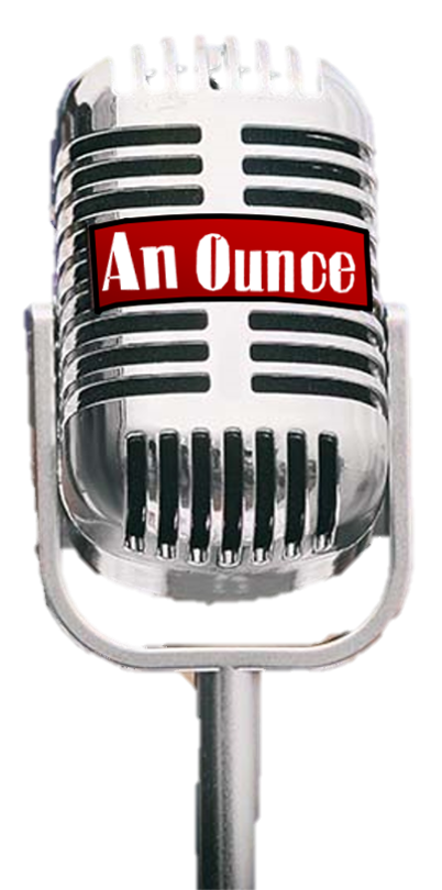 An Ounce Podcast